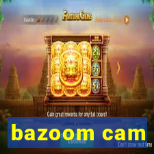 bazoom cam